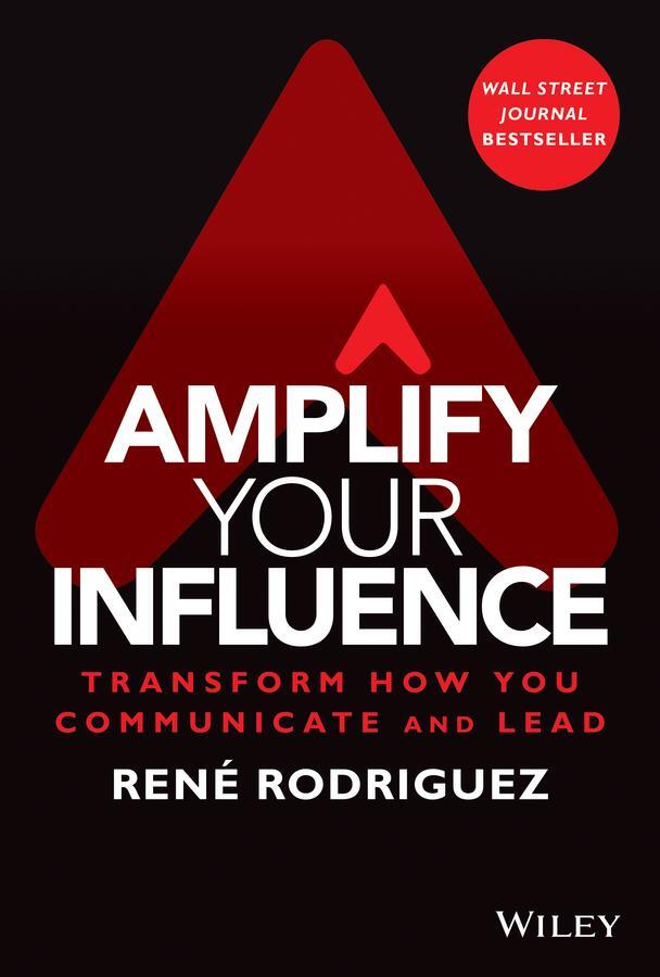 Cover: 9781119858683 | Amplify Your Influence | Transform How You Communicate and Lead | Buch