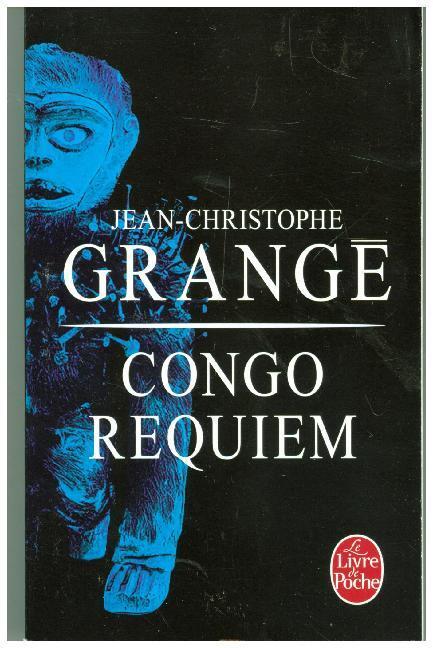 Cover: 9782253044741 | Congo Requiem | Jean-Christophe Grange | Taschenbuch | 864 S. | 2017