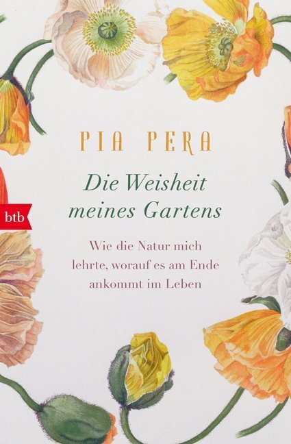 Cover: 9783442717293 | Die Weisheit meines Gartens | Pia Pera | Taschenbuch | 240 S. | 2019