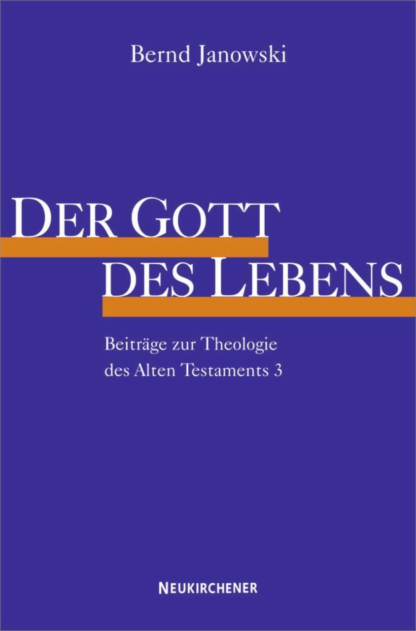 Cover: 9783788719401 | Der Gott des Lebens | Bernd Janowski | Taschenbuch | 400 S. | Deutsch