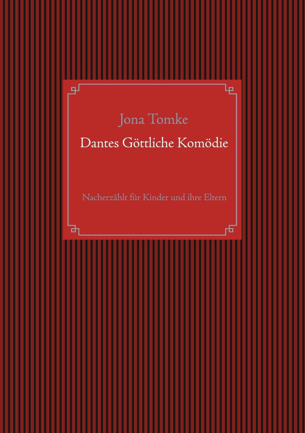 Cover: 9783752684162 | Dantes Göttliche Komödie | Nacherzählt für Kinder und ihre Eltern