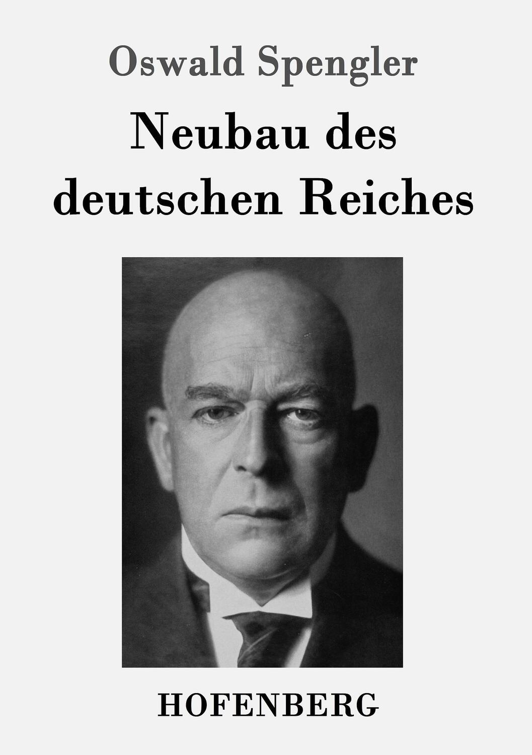 Cover: 9783843089104 | Neubau des deutschen Reiches | Oswald Spengler | Taschenbuch | Deutsch