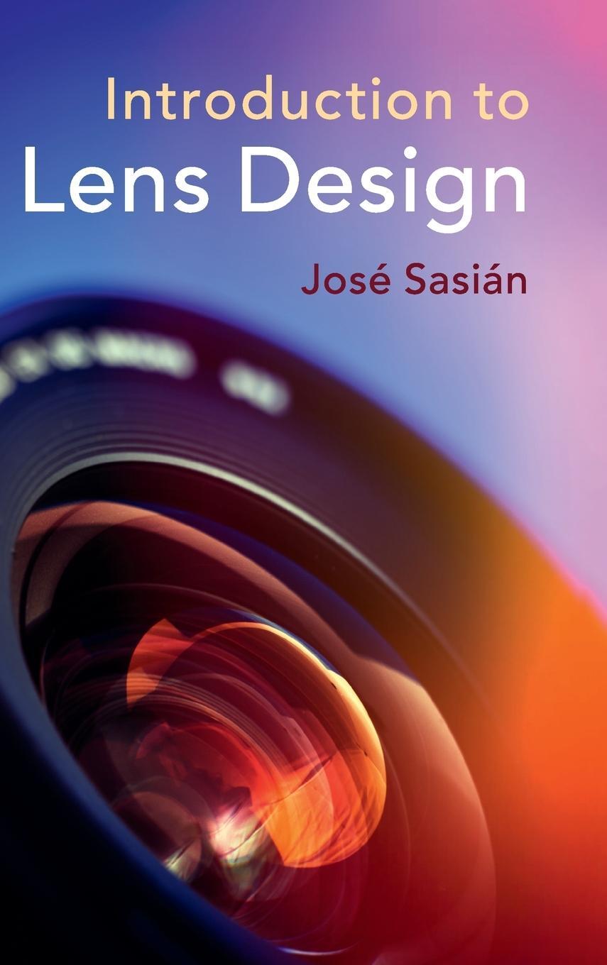 Cover: 9781108494328 | Introduction to Lens Design | José Sasián | Buch | Englisch | 2019