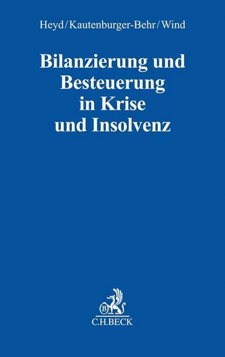 Cover: 9783406700750 | Bilanzierung und Besteuerung in Krise und Insolvenz | Heyd (u. a.)