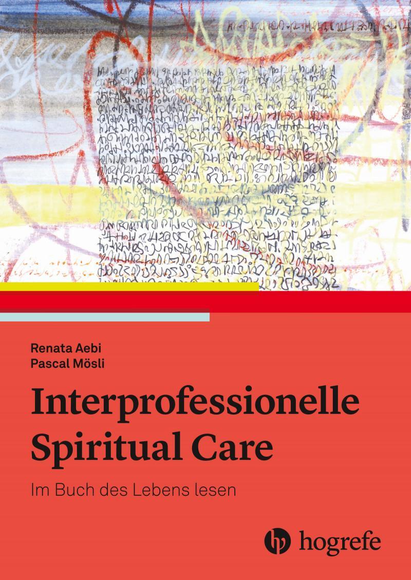 Cover: 9783456858579 | Interprofessionelle Spiritual Care | Das Buch des Lebens lesen | Buch