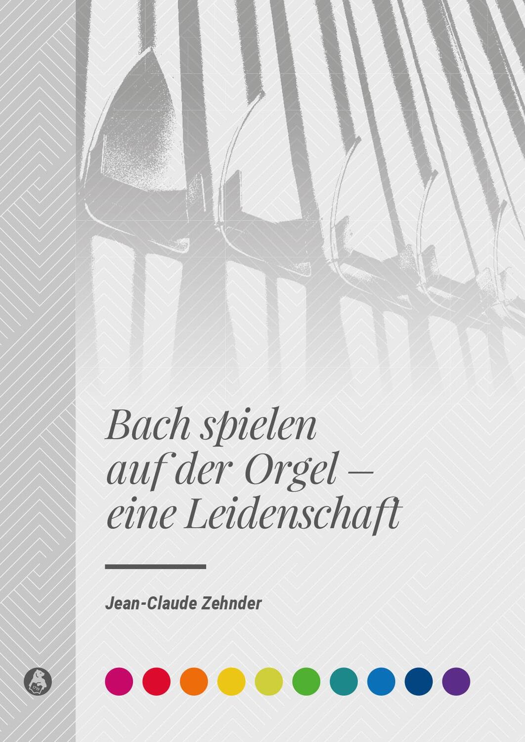 Cover: 9783765104824 | Bach spielen auf der Orgel - eine Leidenschaft | Buch | Zehnder | Buch