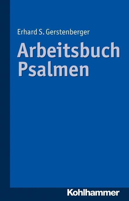 Cover: 9783170269941 | Arbeitsbuch Psalmen | Erhard S Gerstenberger | Taschenbuch | 155 S.