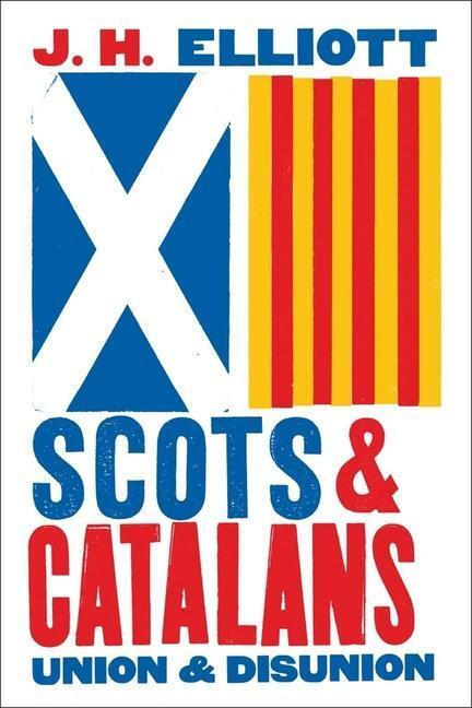 Cover: 9780300234954 | Scots and Catalans: Union and Disunion | J. H. Elliott | Buch | 2018
