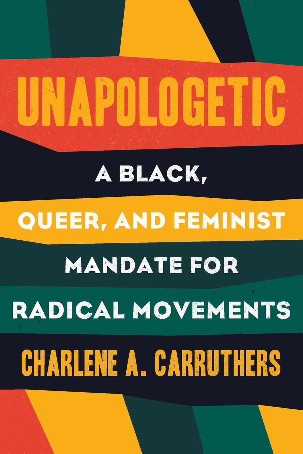 Cover: 9780807019412 | Unapologetic: A Black, Queer, and Feminist Mandate for Radical...