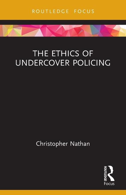 Cover: 9781032270753 | The Ethics of Undercover Policing | Christopher Nathan | Taschenbuch