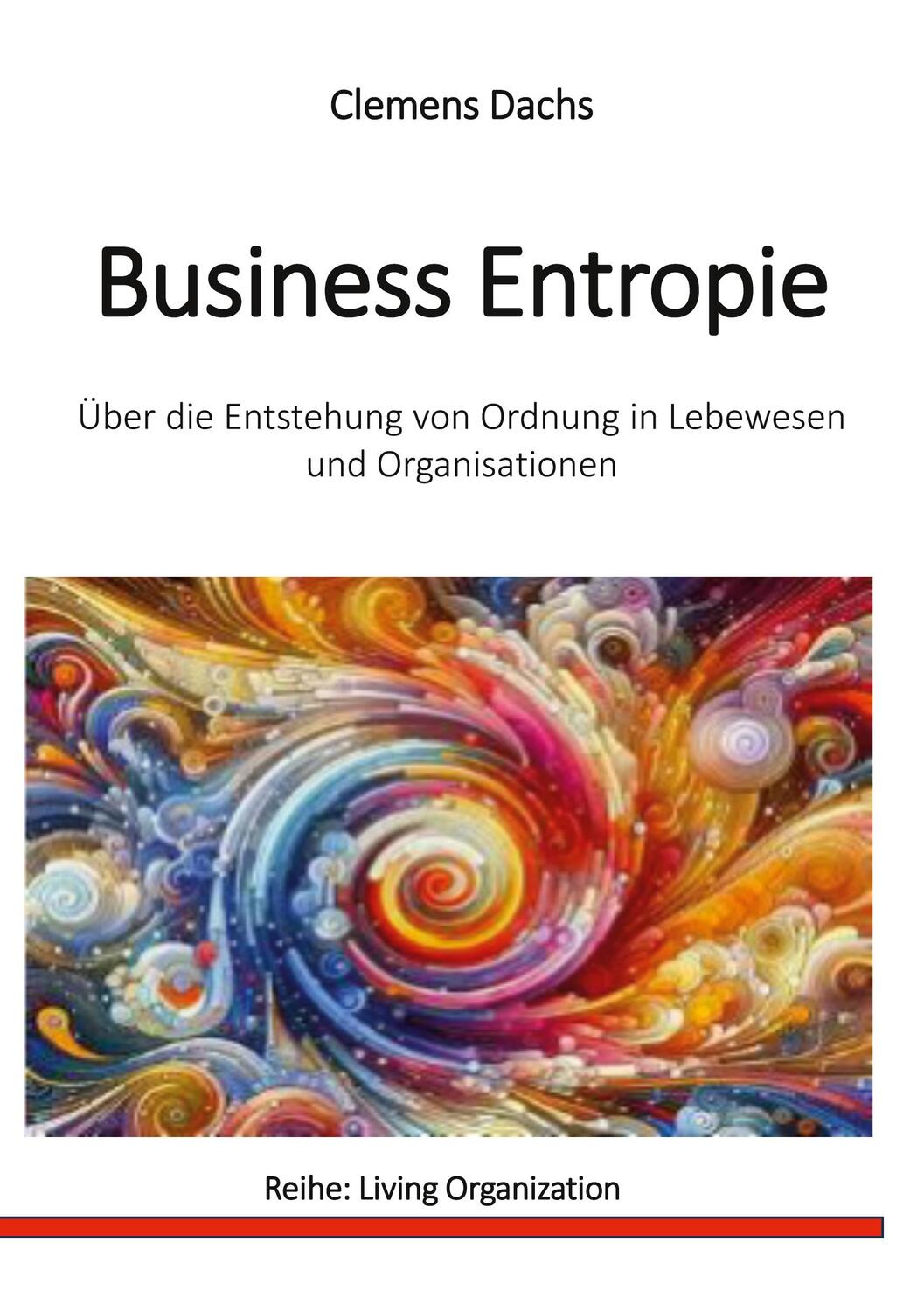 Cover: 9783758319297 | Business Entropie | Clemens Dachs | Taschenbuch | Living Organization