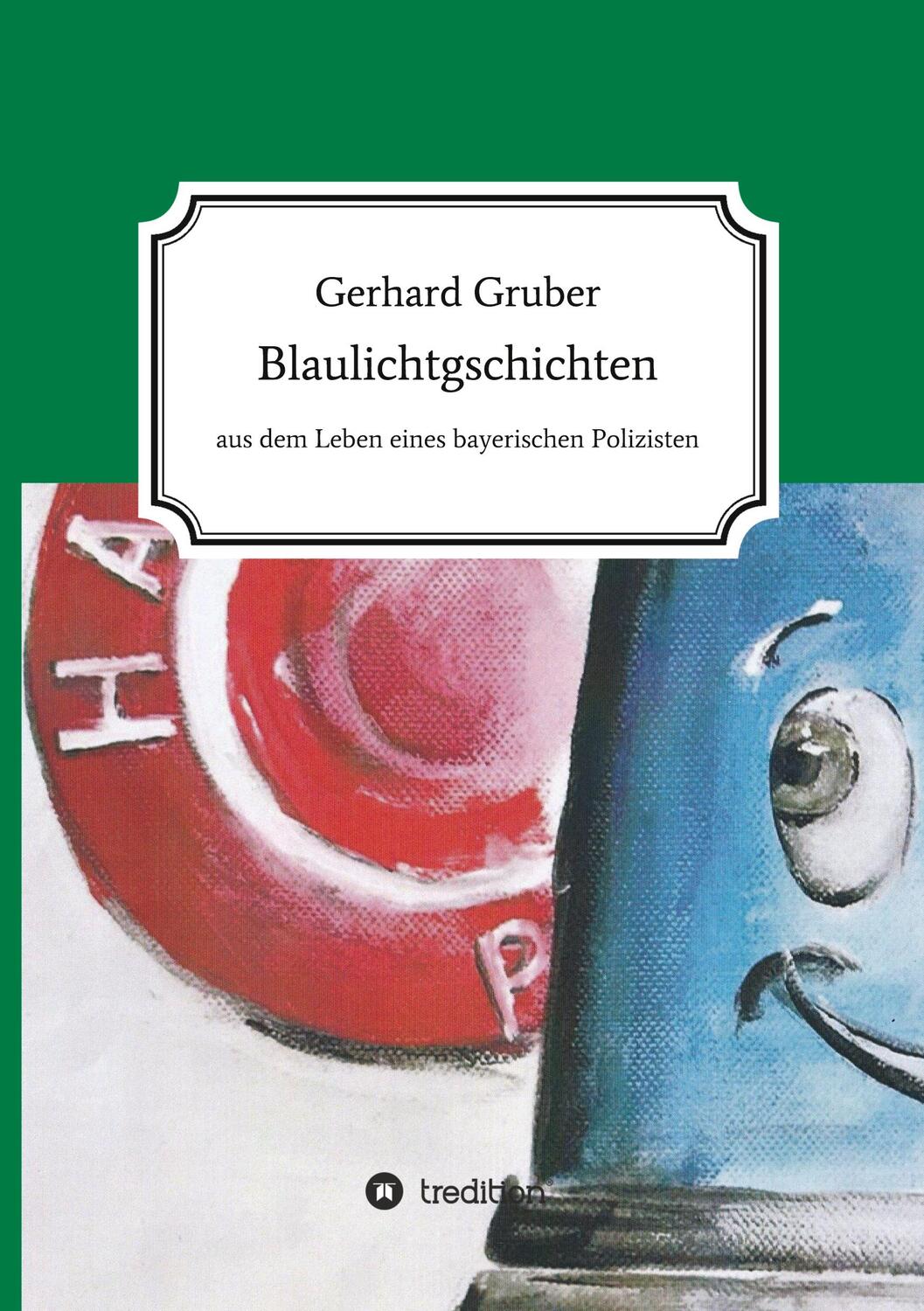 Cover: 9783347278370 | Blaulichtgschichten | Aus dem Leben eines bayerischen Polizisten
