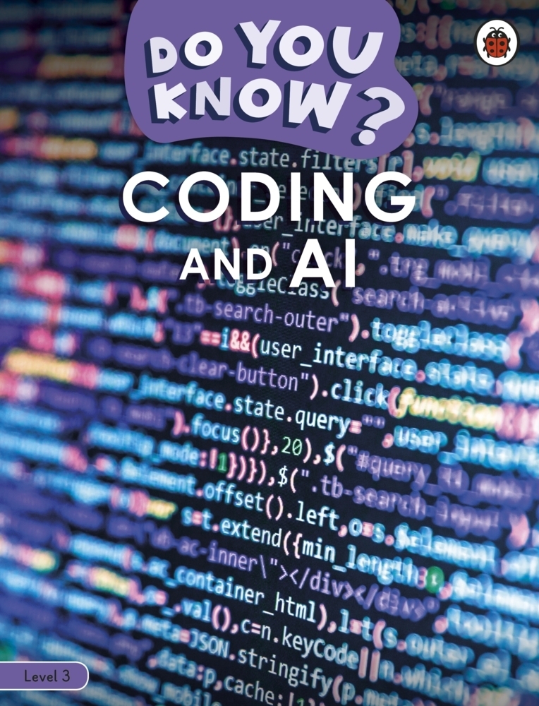 Cover: 9780241559420 | Do You Know? Level 3 - Coding and A.I. | Ladybird | Taschenbuch | 2022