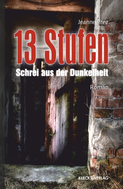 Cover: 9783956836091 | 13 Stufen | Schrei aus der Dunkelheit. Roman | Jeanne Tree | Buch