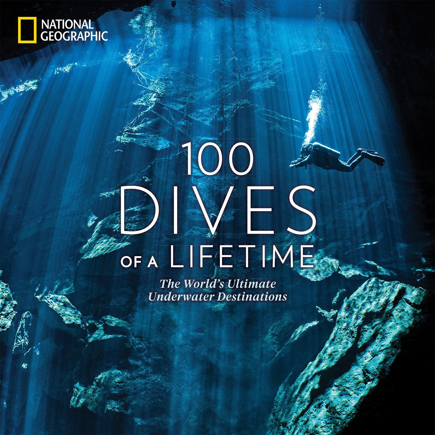 Cover: 9781426220074 | 100 Dives of a Lifetime | The World's Ultimate Underwater Destinations