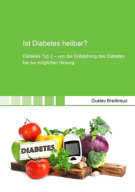 Cover: 9783844057768 | Ist Diabetes heilbar? | Gustav Breitkreuz | Taschenbuch | Deutsch