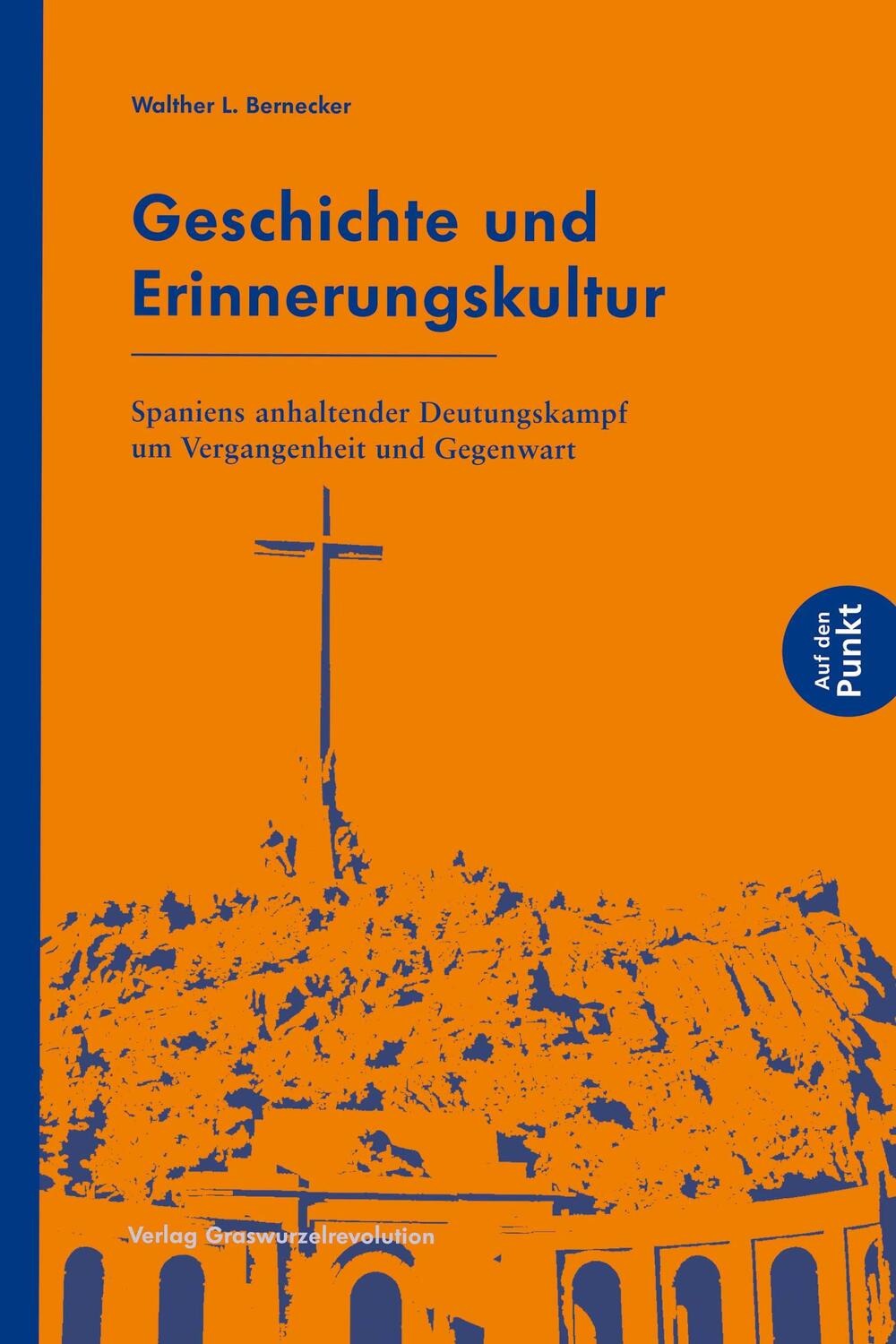 Cover: 9783939045519 | Geschichte und Erinnerungskultur | Walther L. Bernecker | Taschenbuch