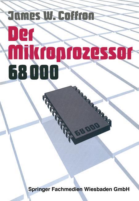 Cover: 9783528043308 | Der Mikroprozessor 68000 | Anwendung und Fehlersuche | James Coffron