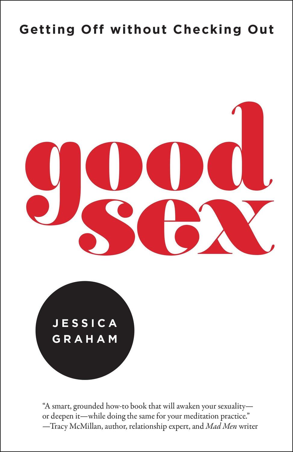 Cover: 9781623172343 | Good Sex: Getting Off Without Checking Out | Jessica Graham | Buch