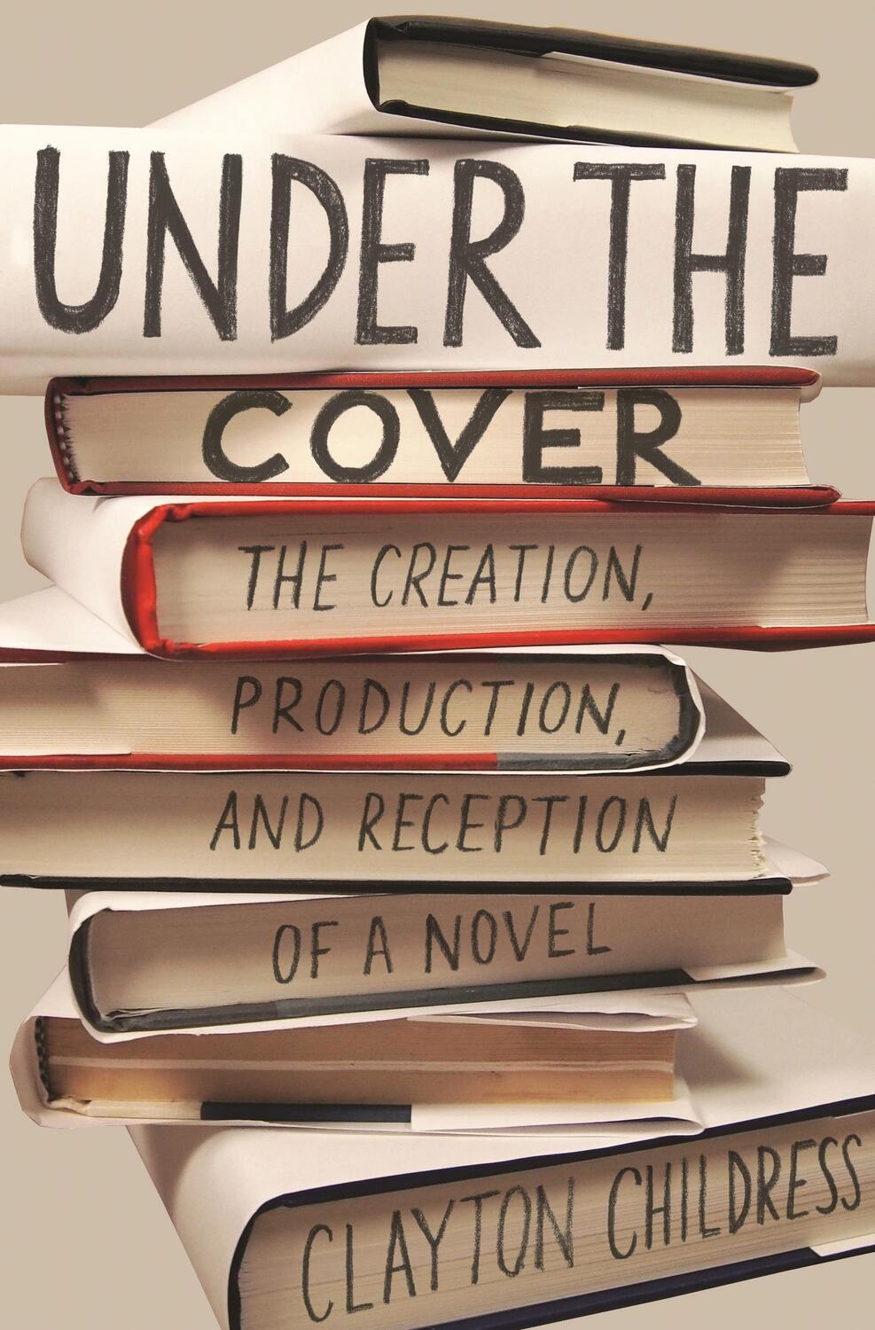 Cover: 9780691191874 | Under the Cover | The Creation, Production, and Reception of a Novel