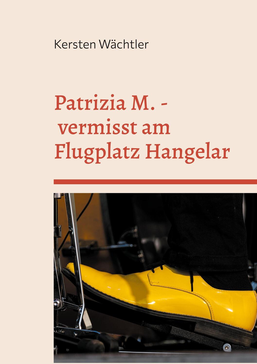 Cover: 9783757879181 | Patrizia M. - vermisst am Flugplatz Hangelar | Kersten Wächtler | Buch