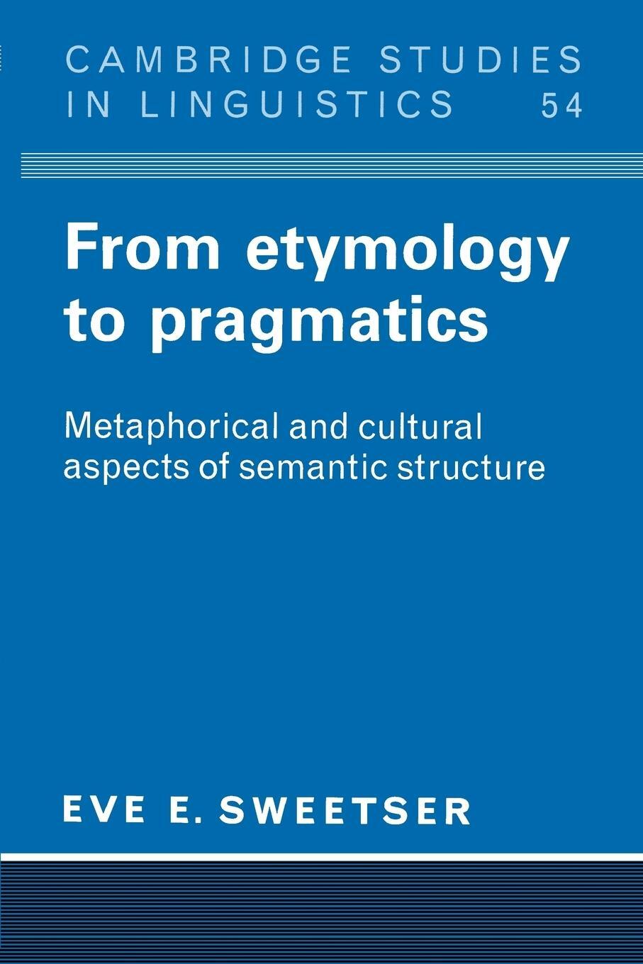 Cover: 9780521424424 | From Etymology to Pragmatics | Eve E. Sweetser | Taschenbuch | 1991