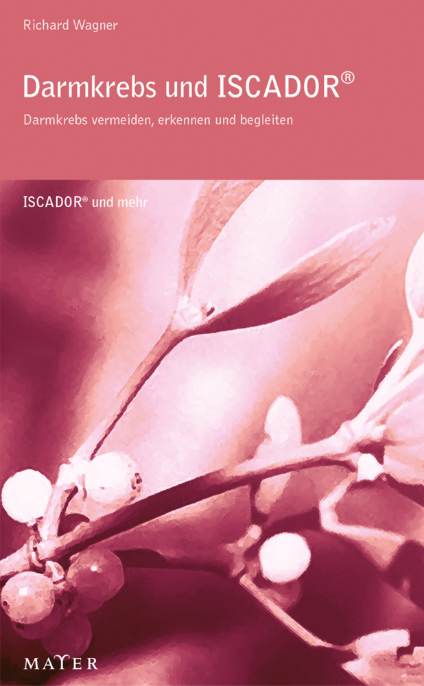 Cover: 9783932386763 | Darmkrebs und ISCADOR® | Richard Wagner | Taschenbuch | 128 S. | 2005
