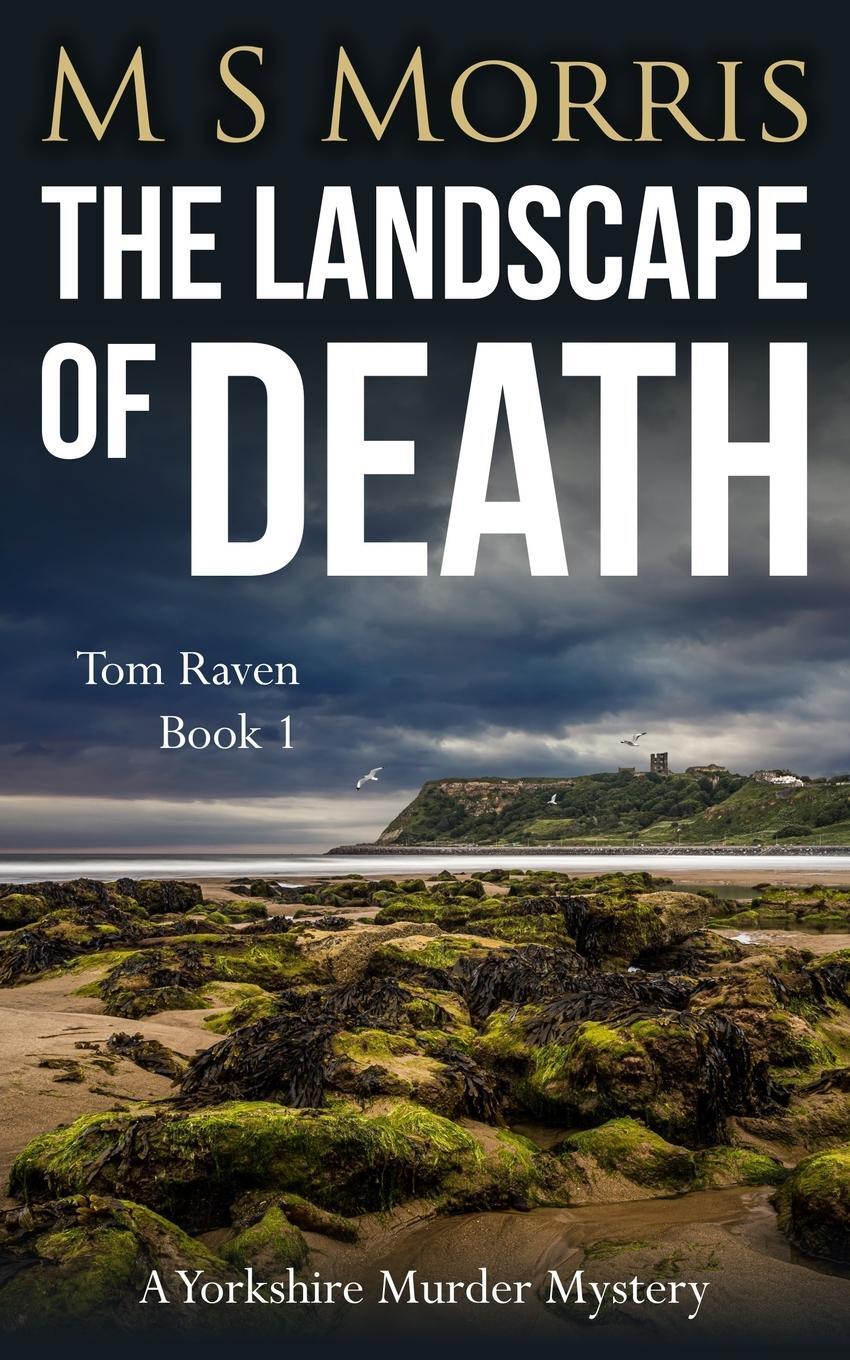 Cover: 9781914537226 | The Landscape of Death | A Yorkshire Murder Mystery | M S Morris