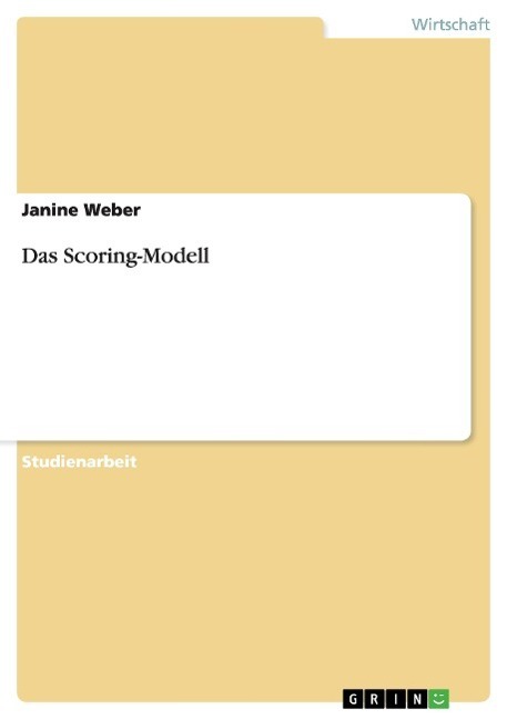 Cover: 9783656661207 | Das Scoring-Modell | Janine Weber | Taschenbuch | Booklet | 16 S.