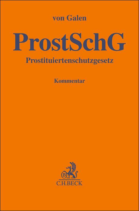 Cover: 9783406723384 | Gesetz zum Schutz von in der Prostitution tätigen Personen | Galen