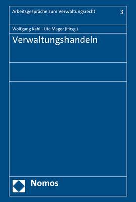 Cover: 9783756002955 | Verwaltungshandeln | Wolfgang Kahl (u. a.) | Buch | 454 S. | Deutsch