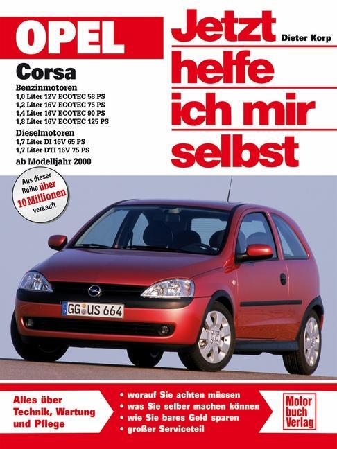 Opel Corsa ab Modelljahr 2000. Jetzt helfe ich mir selbst - Korp, Dieter