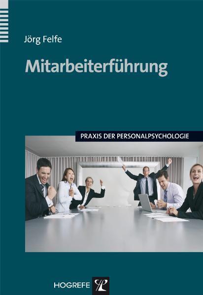 Cover: 9783801720827 | Mitarbeiterführung | Praxis der Personalpsychologie | Jörg Felfe