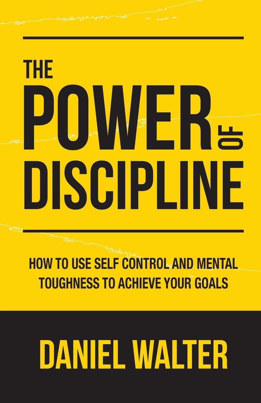 Cover: 9781989588345 | The Power of Discipline | Daniel Walter | Taschenbuch | Paperback