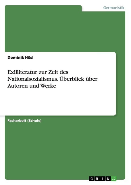 Cover: 9783668082496 | Exilliteratur zur Zeit des Nationalsozialismus. Überblick über...