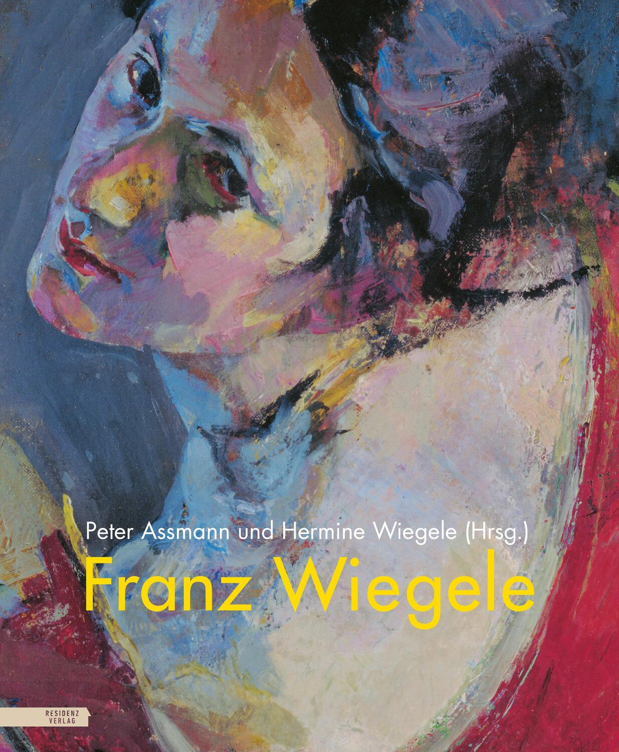 Cover: 9783701735914 | Franz Wiegele | Leben und Werk | Peter Assmann (u. a.) | Buch | 208 S.