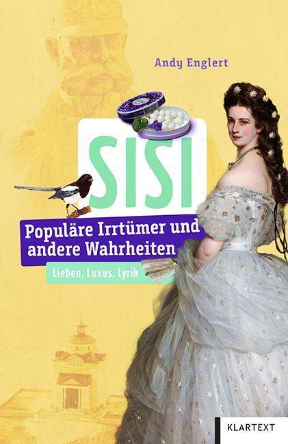 Cover: 9783837524703 | Sisi | Populäre Irrtümer und andere Wahrheiten | Andy Englert | Buch