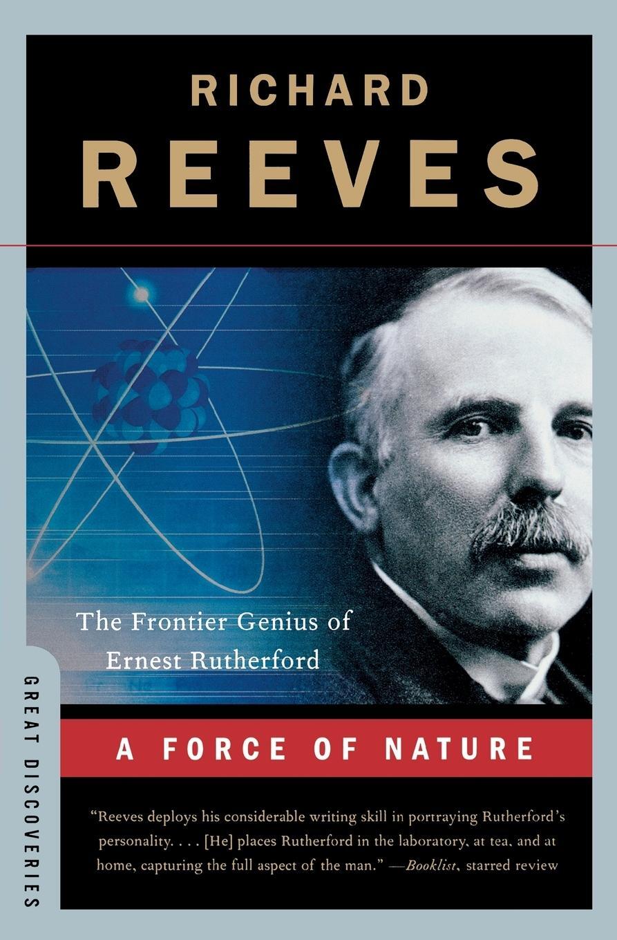 Cover: 9780393333695 | A Force of Nature | The Frontier Genius of Ernest Rutherford | Reeves