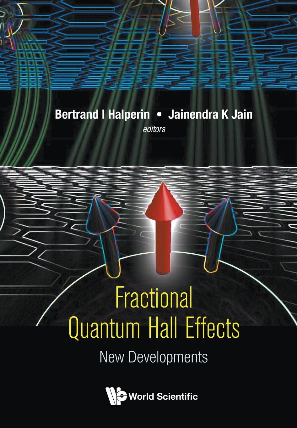 Cover: 9789811218224 | Fractional Quantum Hall Effects | New Developments | Jainendra K Jain