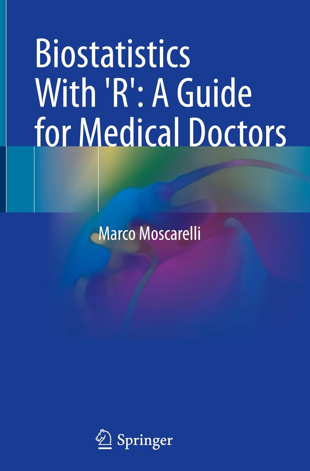 Cover: 9783031330728 | Biostatistics With 'R': A Guide for Medical Doctors | Marco Moscarelli