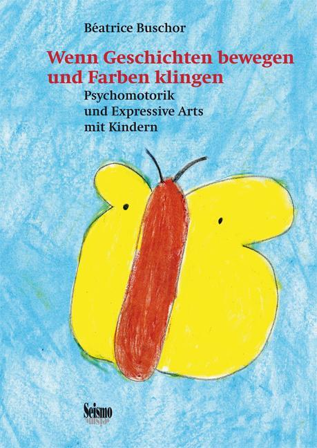 Cover: 9783037771167 | Wenn Geschichten bewegen und Farben klingen | Béatrice Buschor | Buch