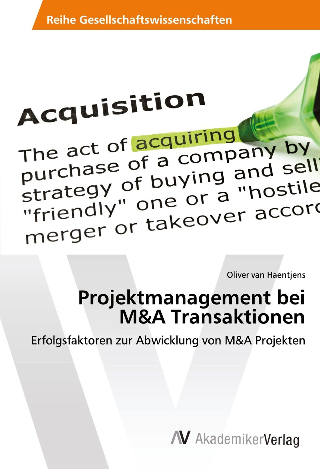 Cover: 9783639411881 | Projektmanagement bei M&amp;A Transaktionen | Oliver van Haentjens | Buch