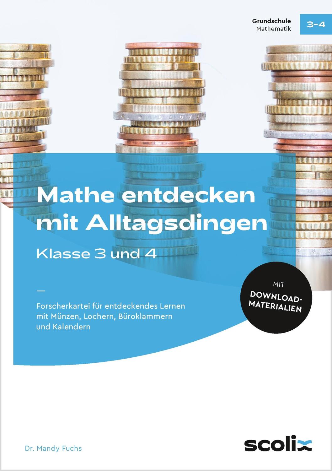 Cover: 9783403107149 | Mathe entdecken mit Alltagsdingen - Klasse 3 und 4 | Mandy Fuchs | Box