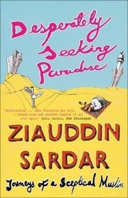 Cover: 9781862077553 | Desperately Seeking Paradise | Journeys Of A Sceptical Muslim | Sardar