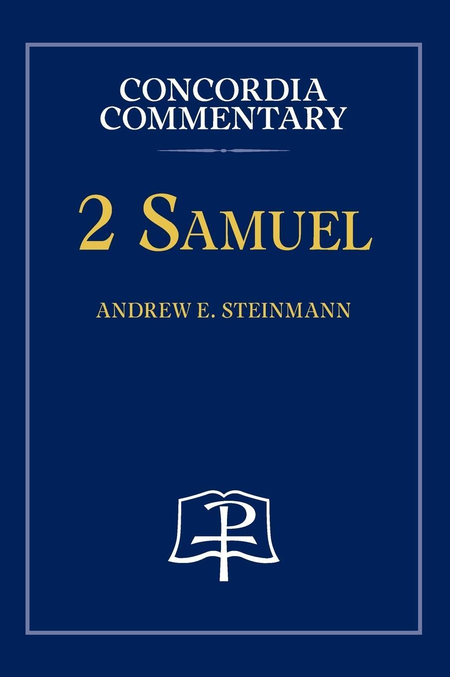 Cover: 9780758675811 | 2 Samuel-Concordia Commentary | Andrew Steinmann | Buch | Englisch