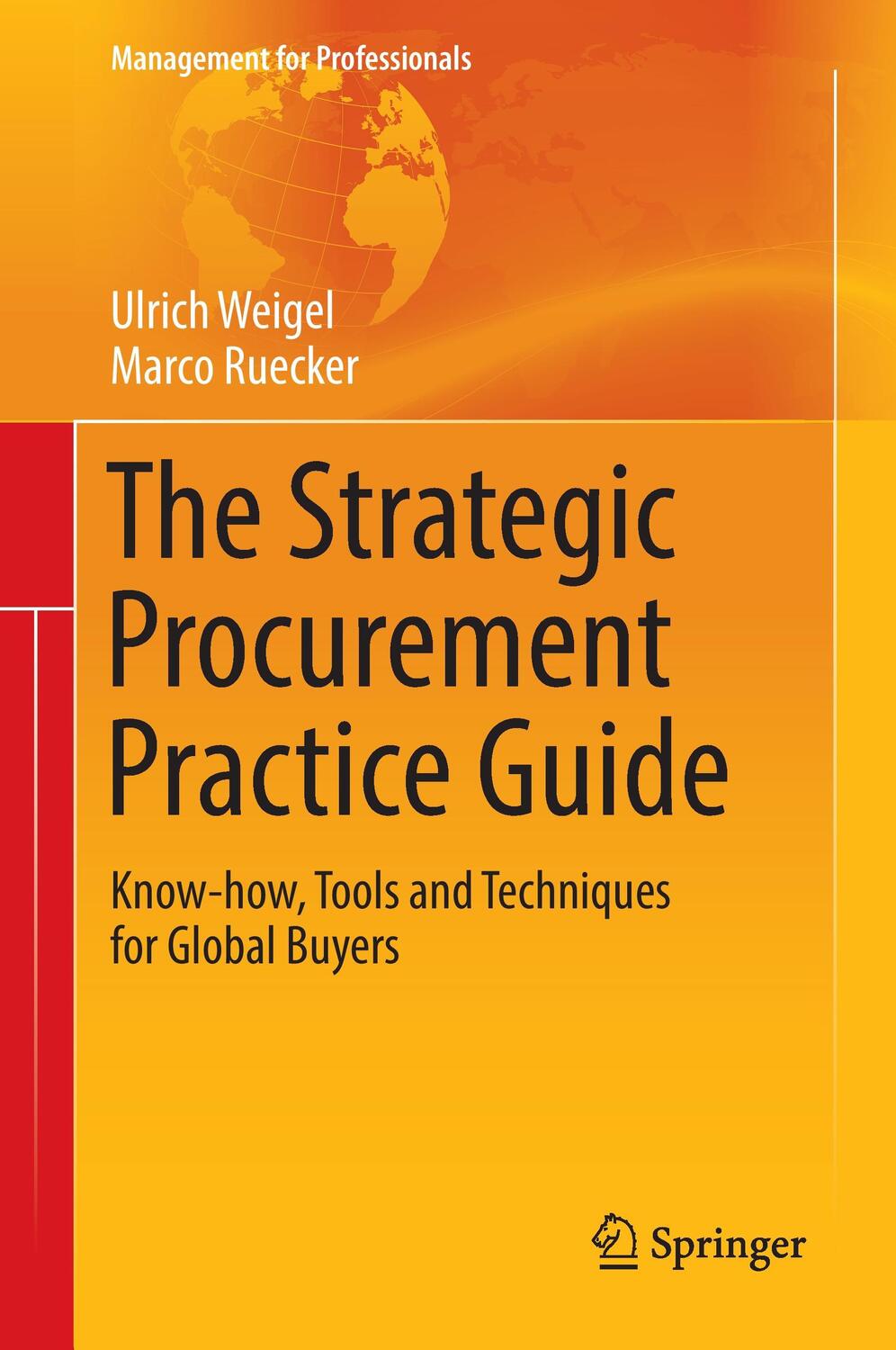 Cover: 9783319576503 | The Strategic Procurement Practice Guide | Ulrich Weigel (u. a.)