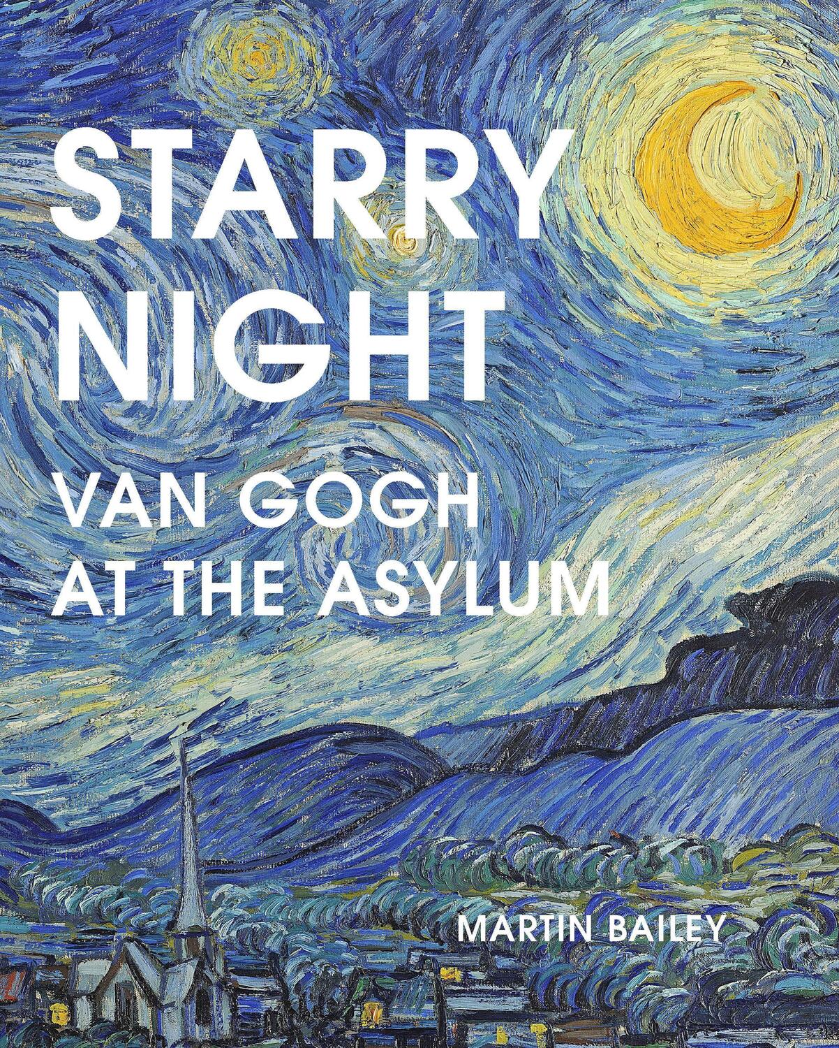 Cover: 9780711277311 | Starry Night | Van Gogh at the Asylum | Martin Bailey | Taschenbuch