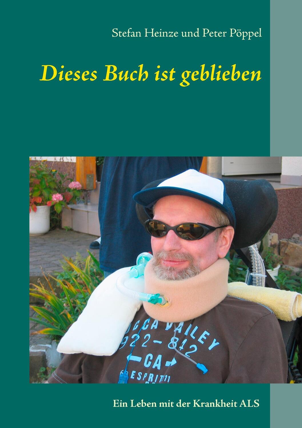 Cover: 9783735760241 | Dieses Buch ist geblieben | Leben mit ALS | Stefan Heinze (u. a.)