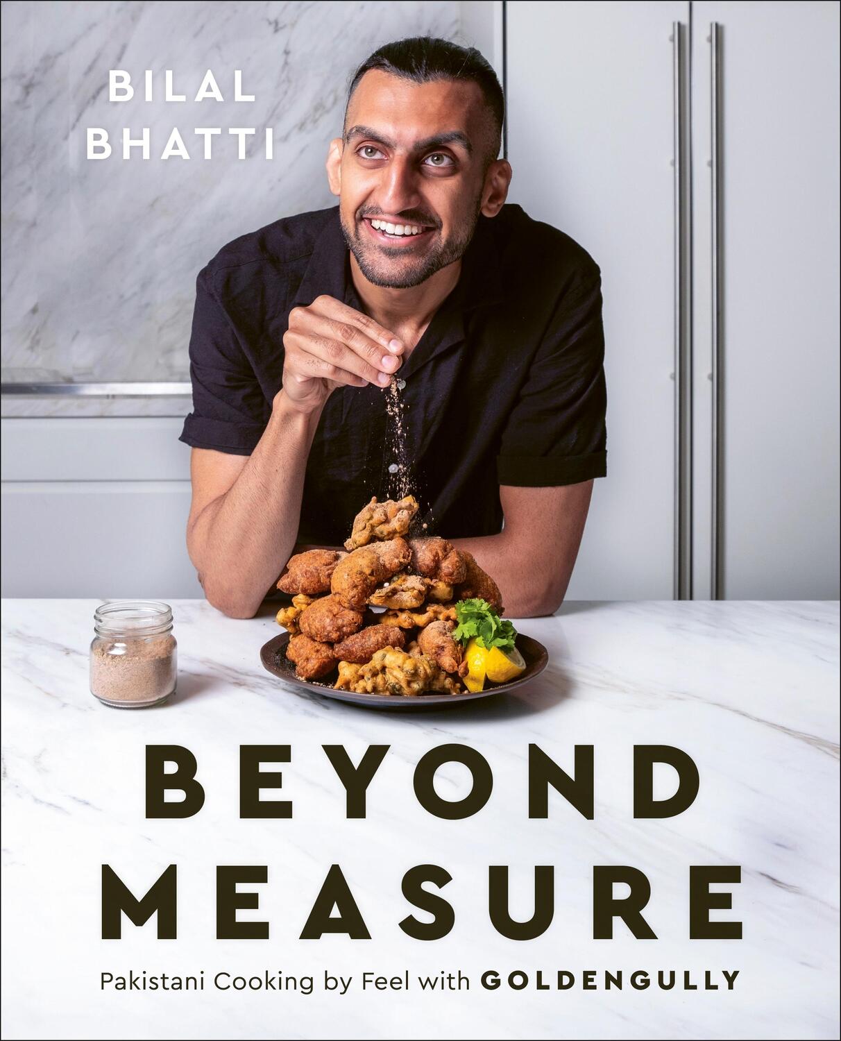 Cover: 9780744088410 | Beyond Measure | Pakistani Cooking by Feel with Goldengully | Bhatti