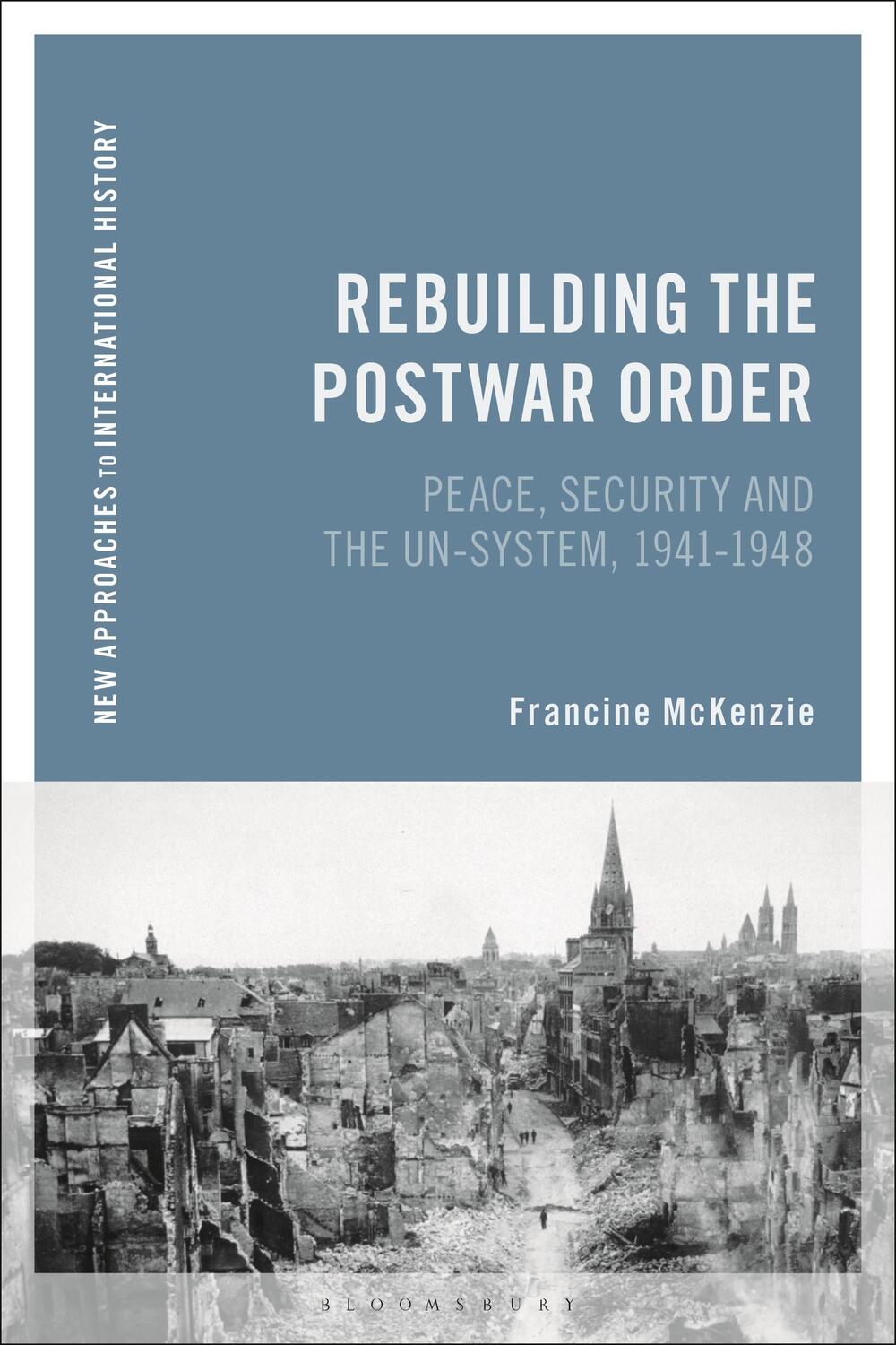 Cover: 9781472533159 | Rebuilding the Postwar Order | Peace, Security and the UN-System